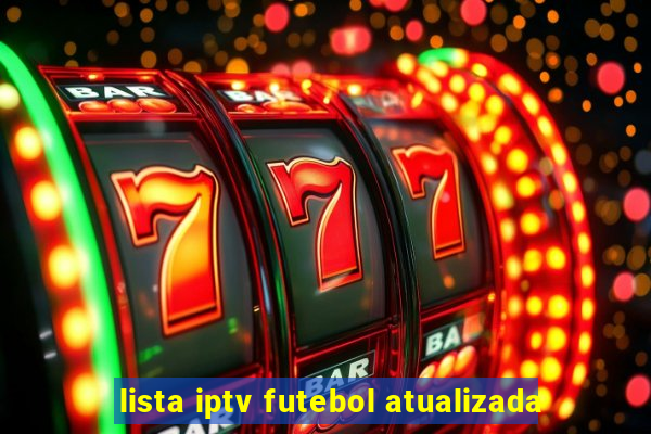 lista iptv futebol atualizada